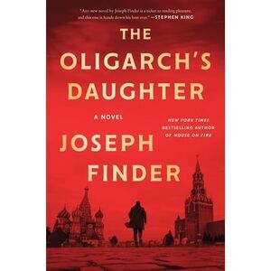 The Oligarch's Daughter -- Joseph Finder